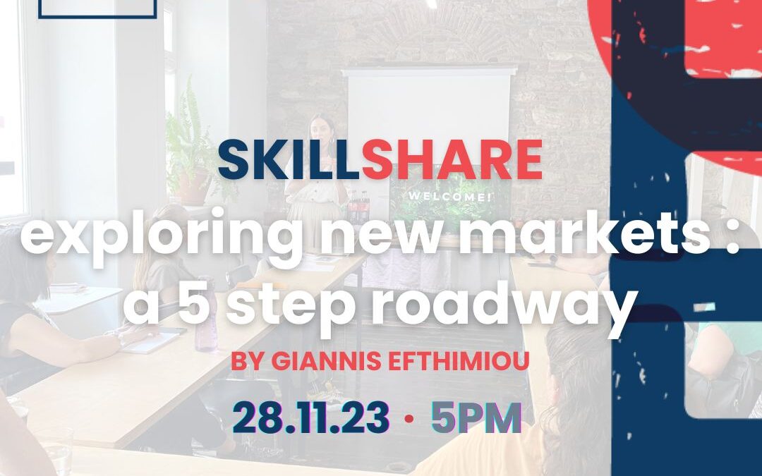Εξερευνώντας νέες αγορές: Ο οδηγός 5 βημάτων #skillshare