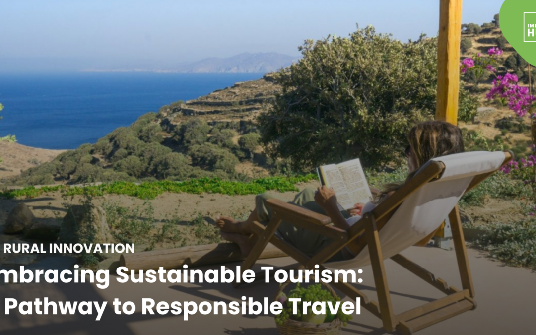 Embracing Sustainable Tourism: A Pathway to Responsible Travel